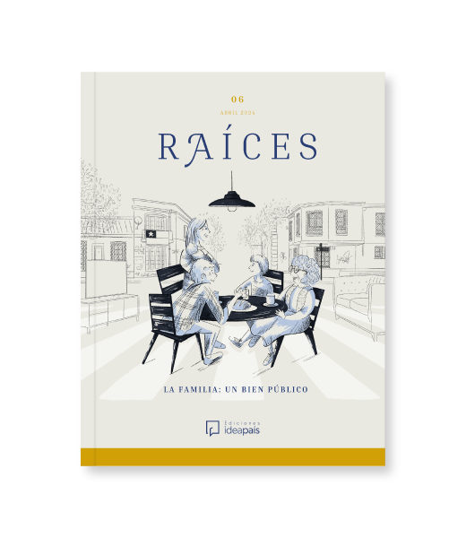 Revista Raíces «La familia: un bien público» VI Edición