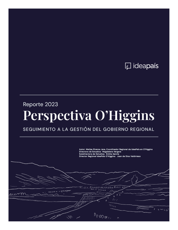 Reporte 2023: Perspectiva O’Higgins, seguimiento a la gestión del gobierno regional