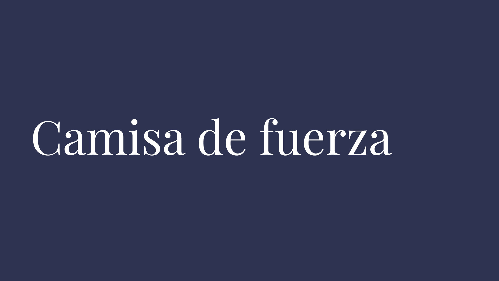 Carta «Camisa de fuerza», por Francisca Figueroa | La Segunda