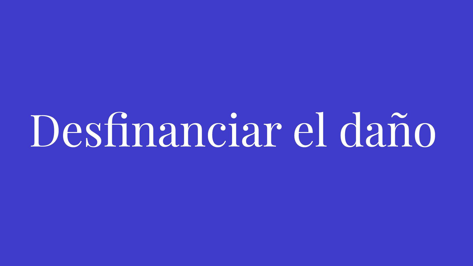 Carta «Desfinanciar el daño», por Javiera Corvalán | La Tercera