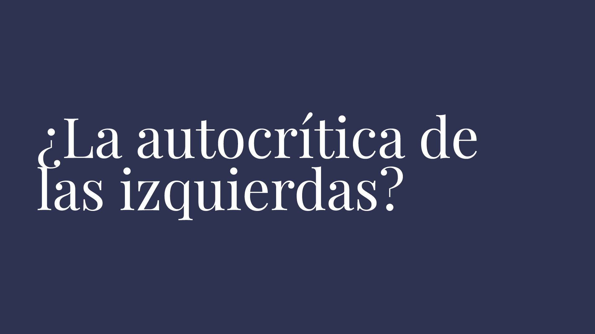Carta ¿La autocrítica de las izquierdas? por Cristián Stewart | El Mercurio